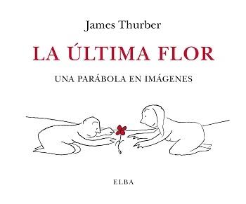 La última flor "Una parábola en imágenes"