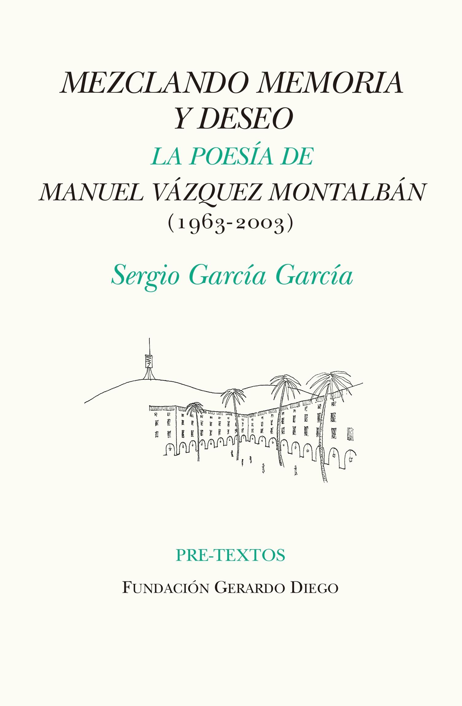 Mezclando Memoria y Deseo "La Poesía de Manuel Vázquez Montalbán (1963-2003)". 