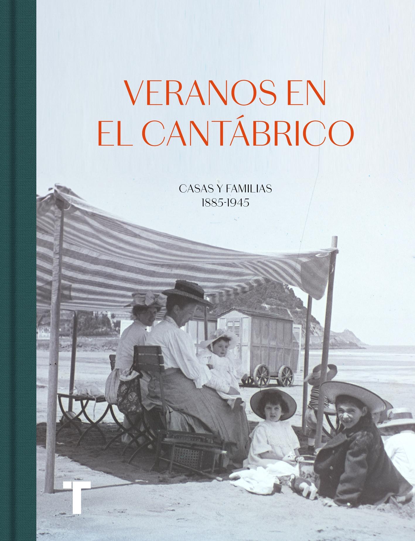 Veranos en el Cantábrico "Casas y familias 1885-1945"