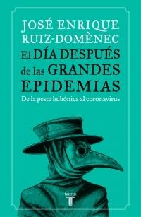 El día después de las grandes epidemias "De la peste bubónica al coronavirus". 