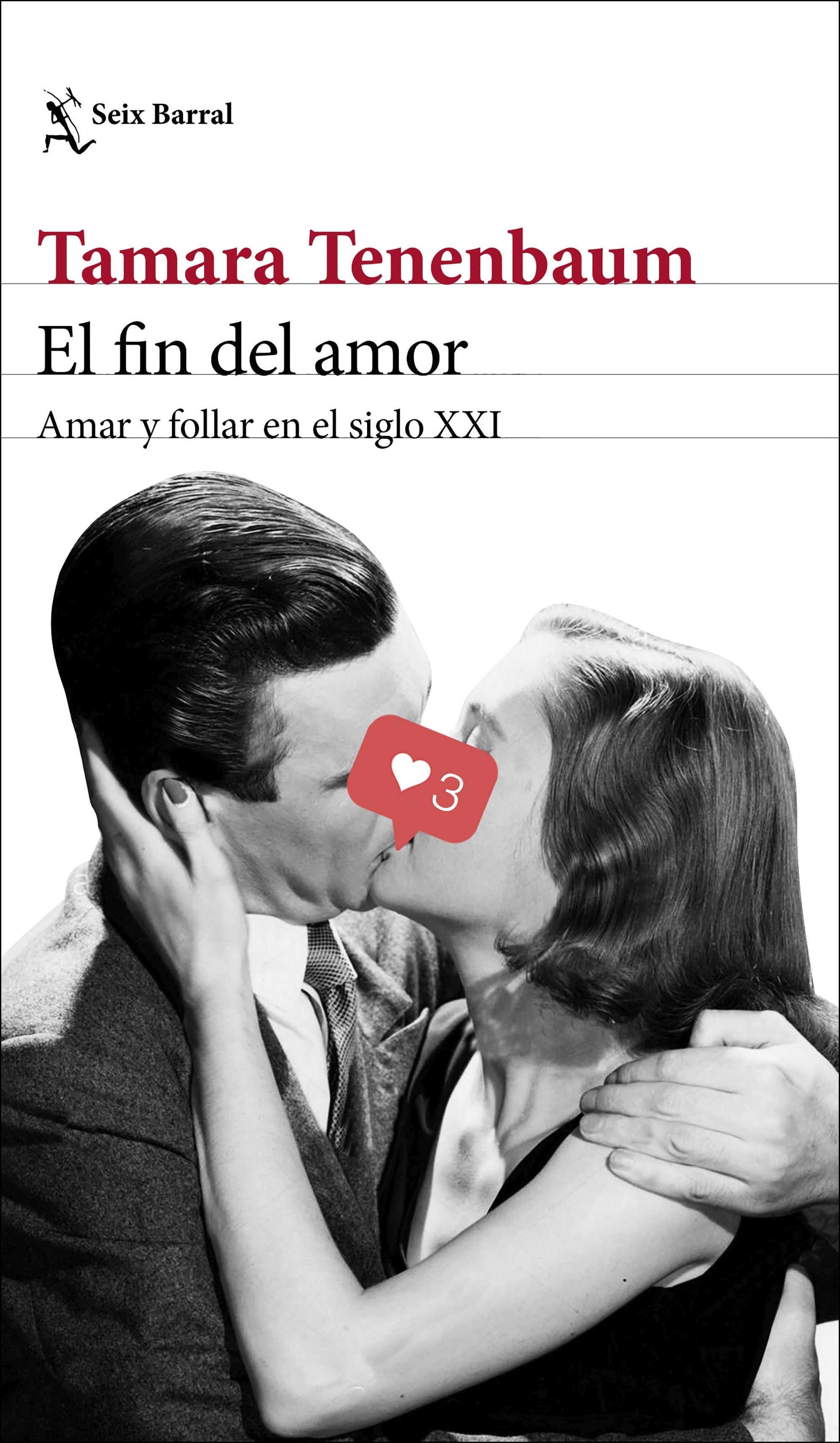 El fin del amor "Amar y follar en el siglo XXI". 