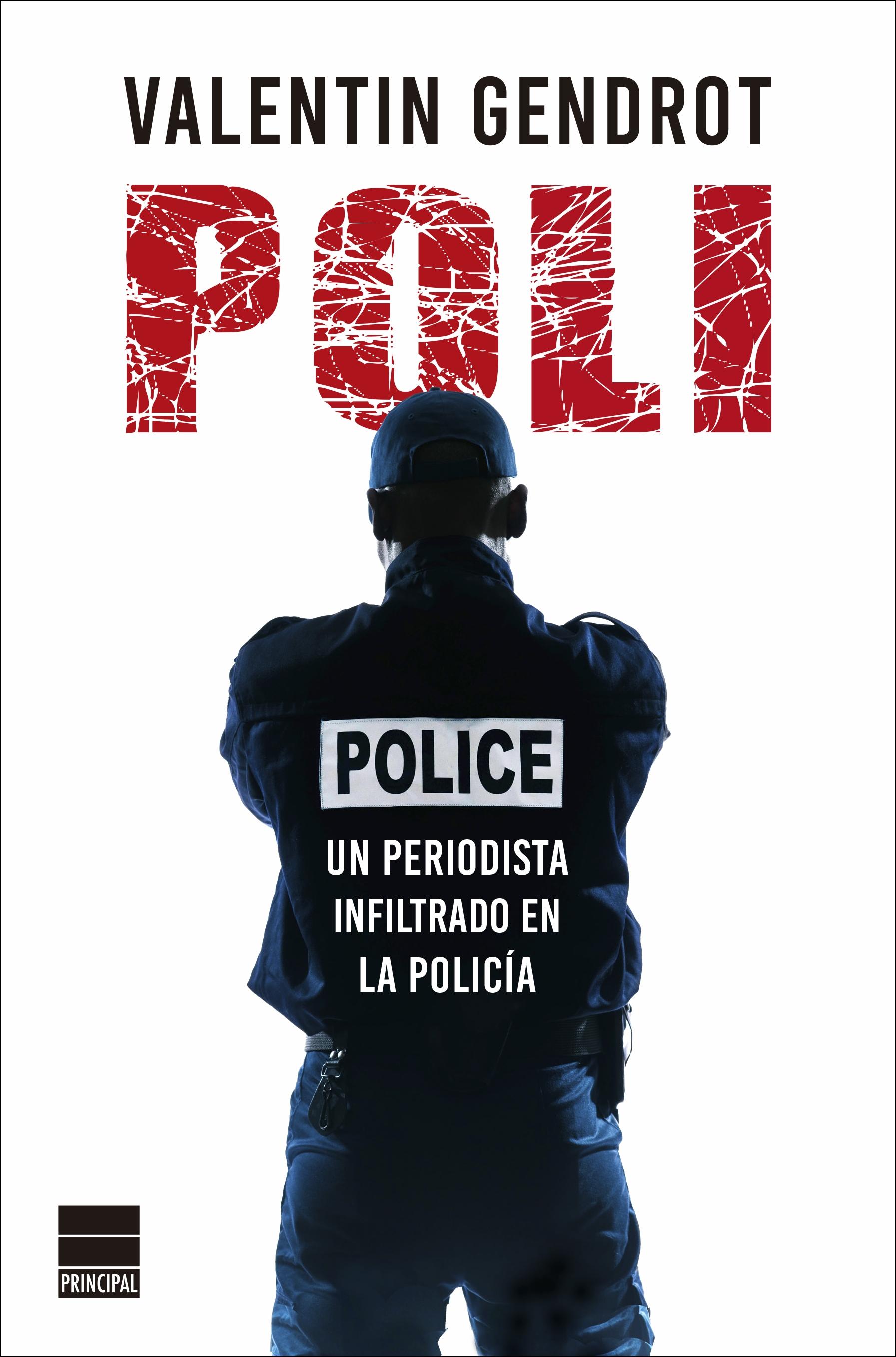 Poli "Un periodista infiltrado en la policía". 