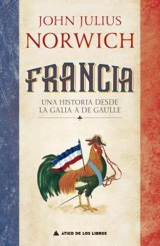 Francia "Una historia de la Galia a De Gaulle"