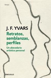 Retratos, semblanzas, perfiles "Un abecedario artístico personal"