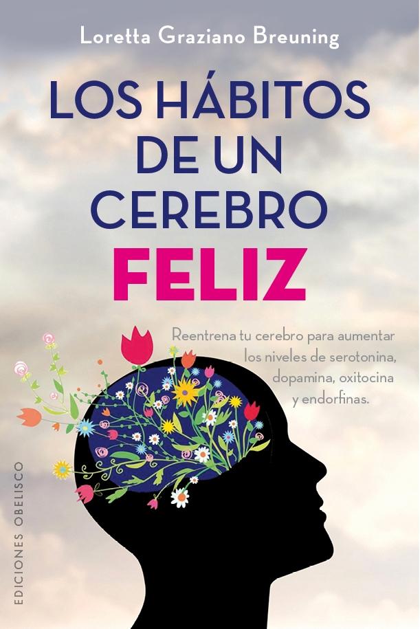 Los hábitos de un cerebro feliz. 