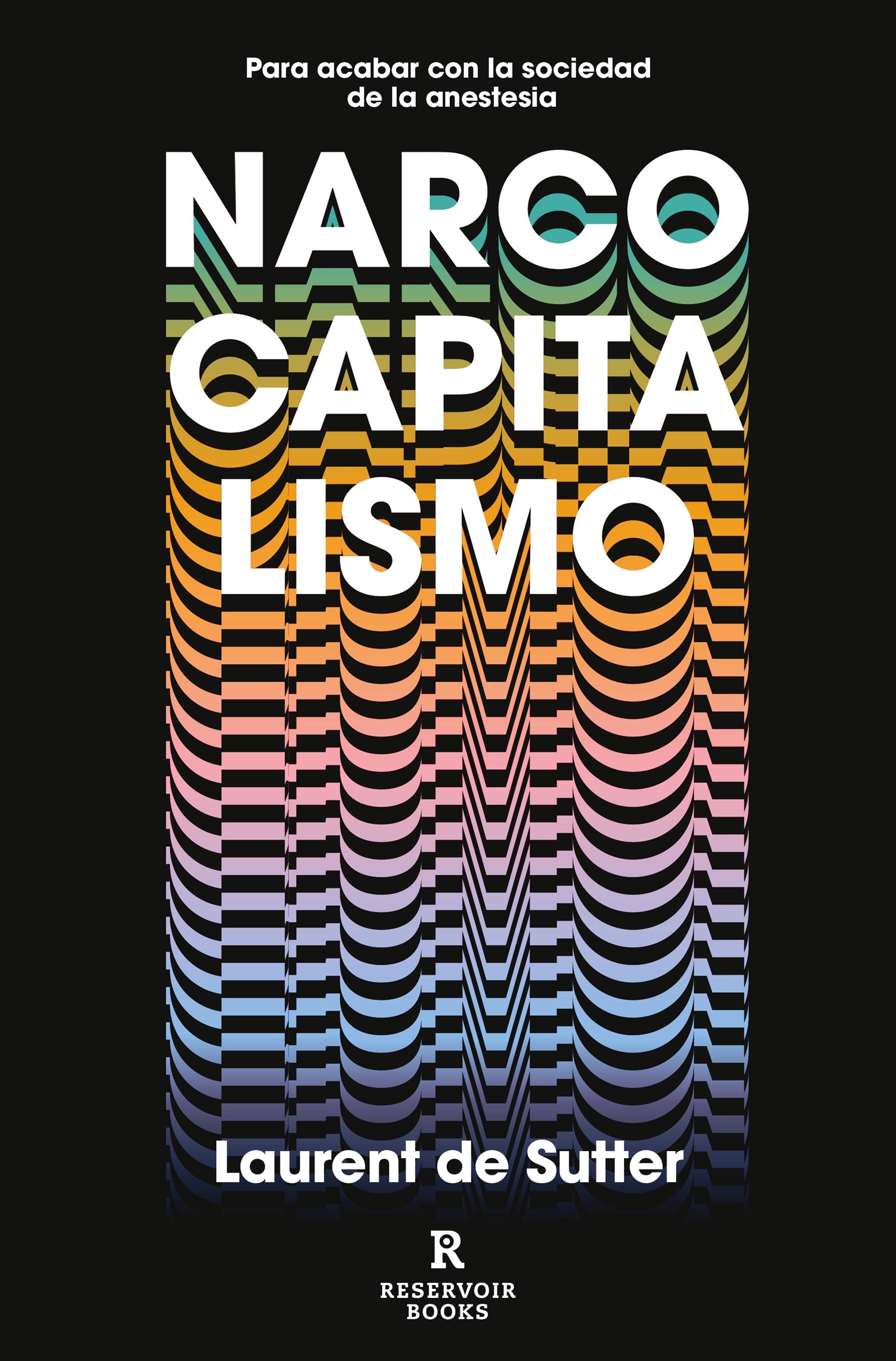 Narcocapitalismo "Para Acabar con la Sociedad de la Anestesia"