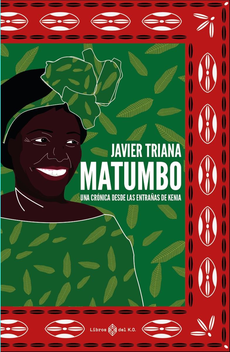 Matumbo "Una Crónica desde las Entrañas de Kenia"