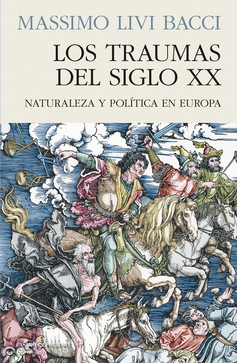 Los Traumas del Siglo XX "Naturaleza y política en Europa". 