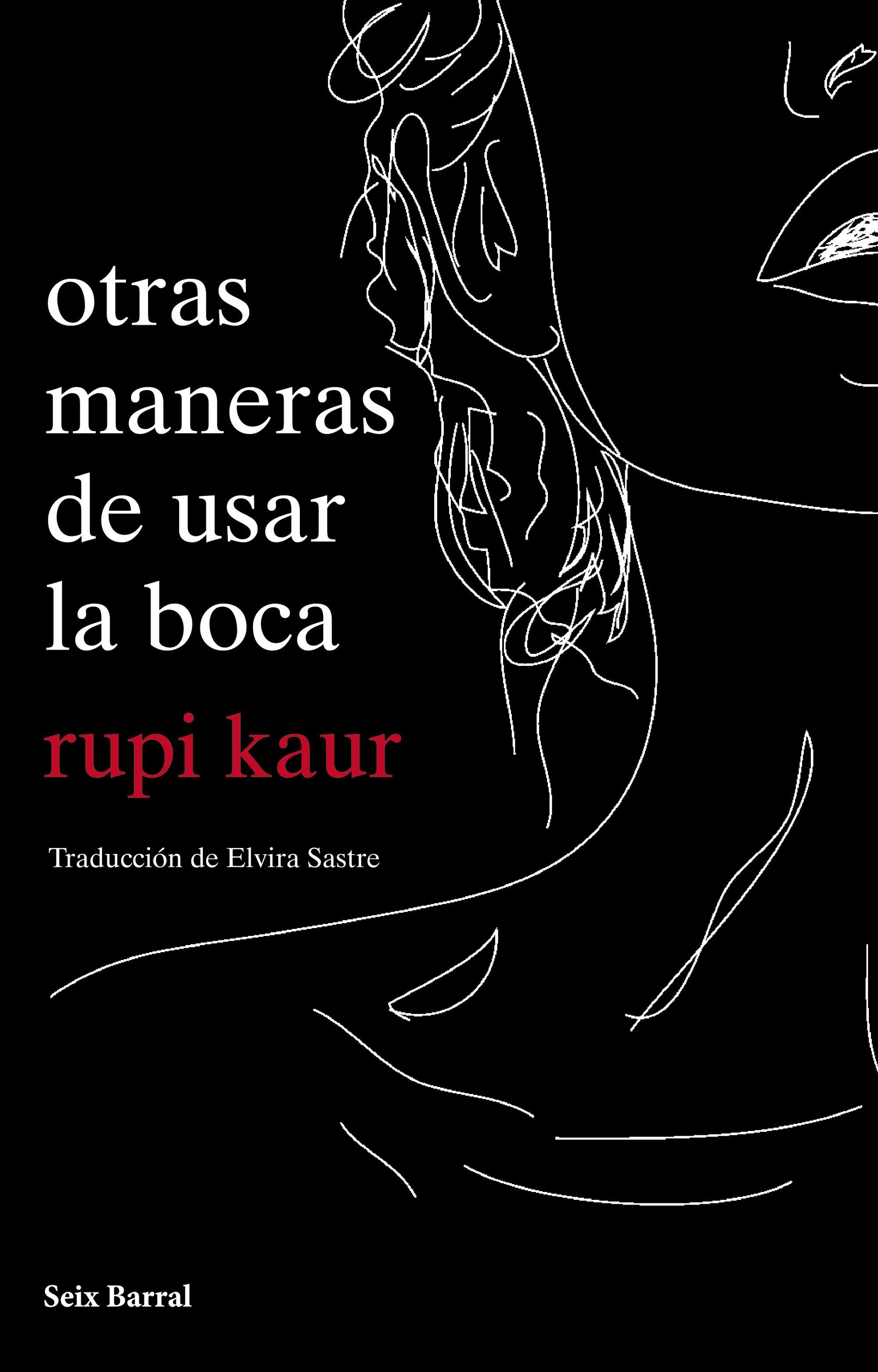 Librería Rafael Alberti: Estuche El Sol y sus Flores, Otras Maneras de  Usar la Boca y Todo lo que Necesi, KAUR, RUPI, SEIX BARRAL