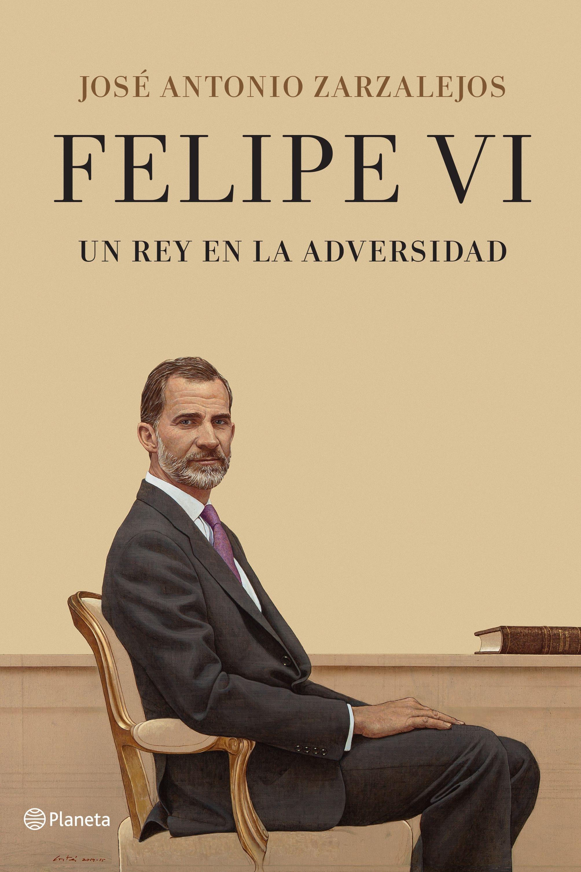 Felipe VI. Un Rey en la Adversidad. 