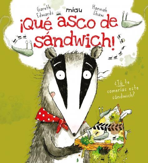 ¡Qué asco de sandwich!. 