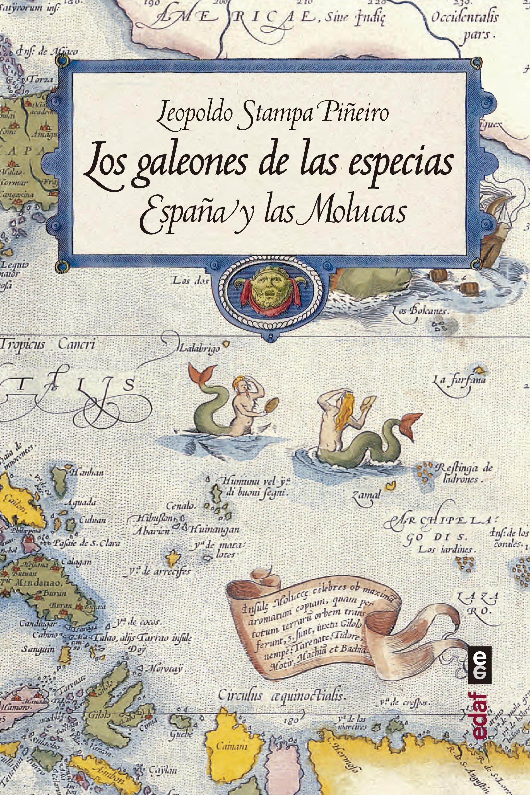 Los galeones de las especias "España y las Molucas". 