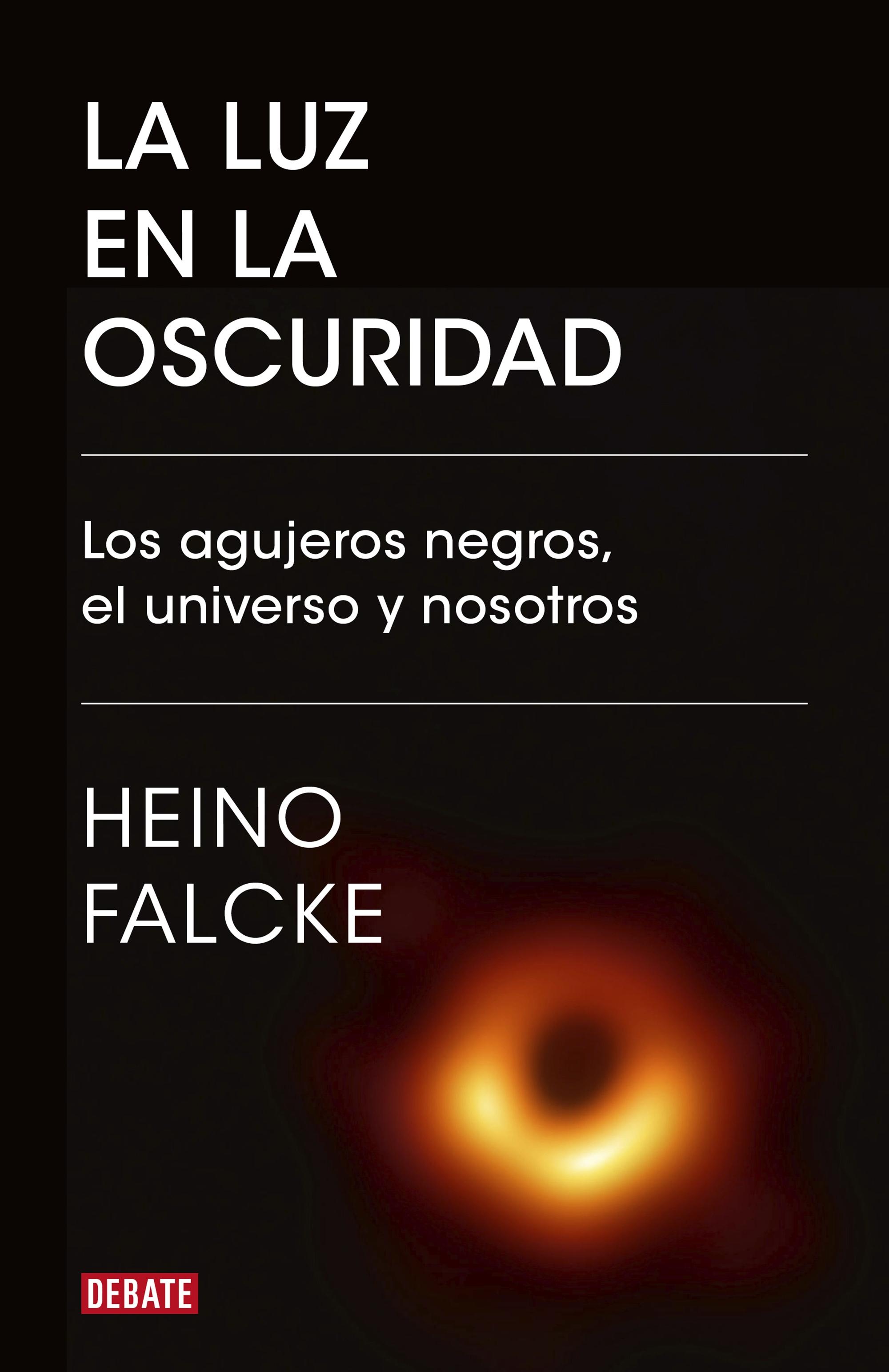 La Luz en la Oscuridad "Los Agujeros Negros, el Universo y Nosotros". 