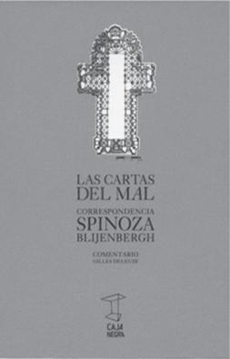 Las Cartas del Mal "Correspondencia Spinoza - Blijenbergh | con Comentario de Giller Deleuze". 