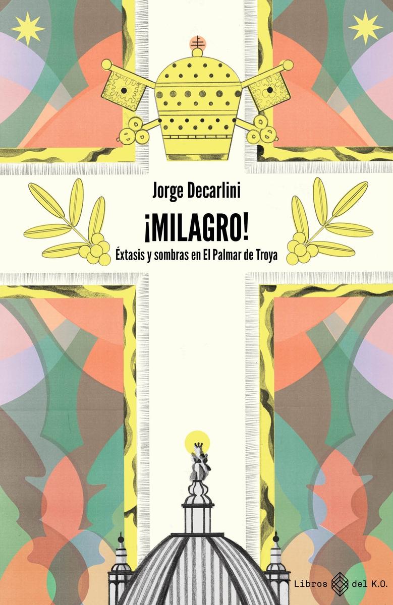 ¡Milagro! "Éxtasis y sombras en El Palmar de Troya". 