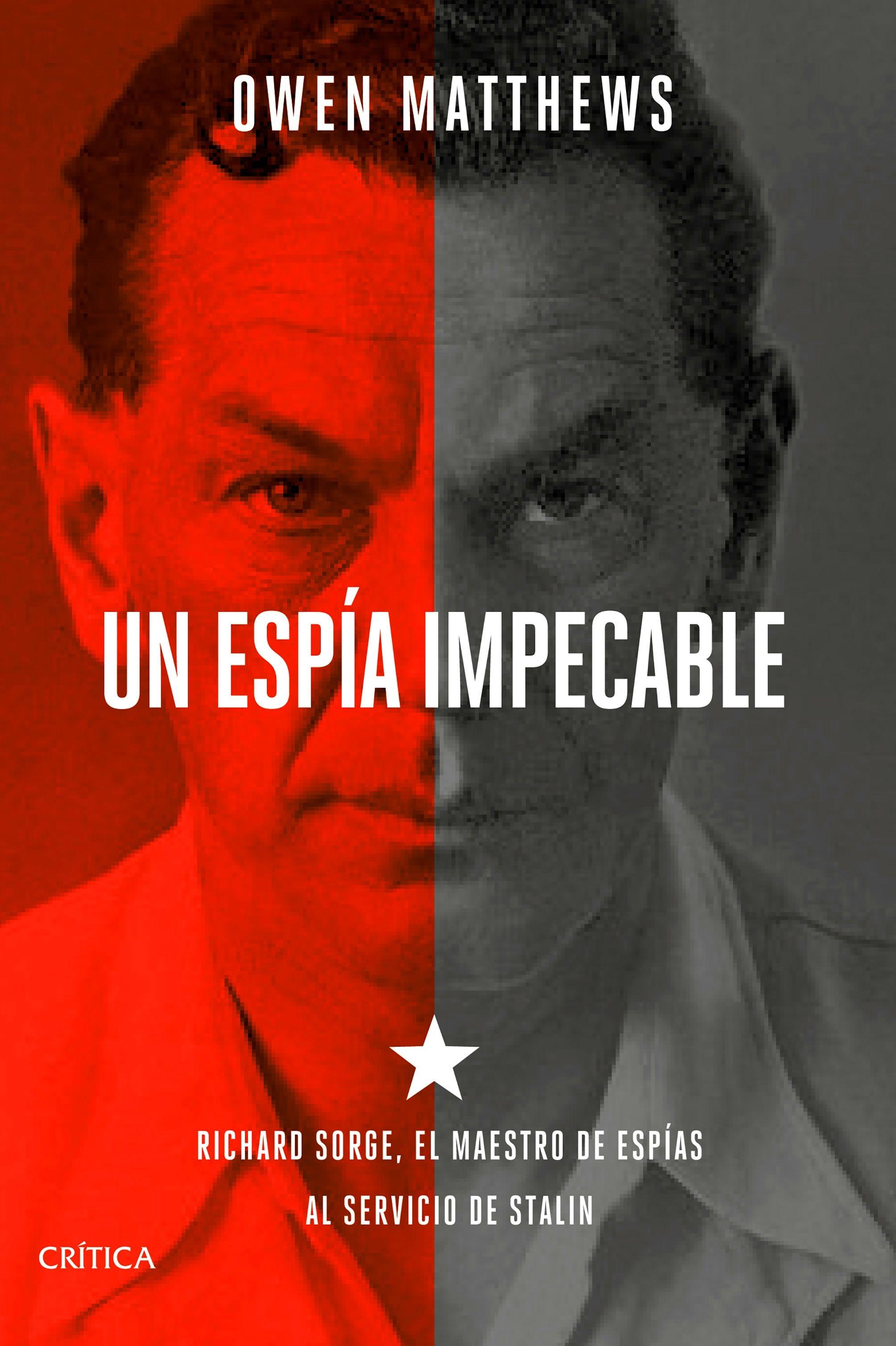 Un Espía Impecable "Richard Sorge, el Maestro de Espías al Servicio de Stalin"