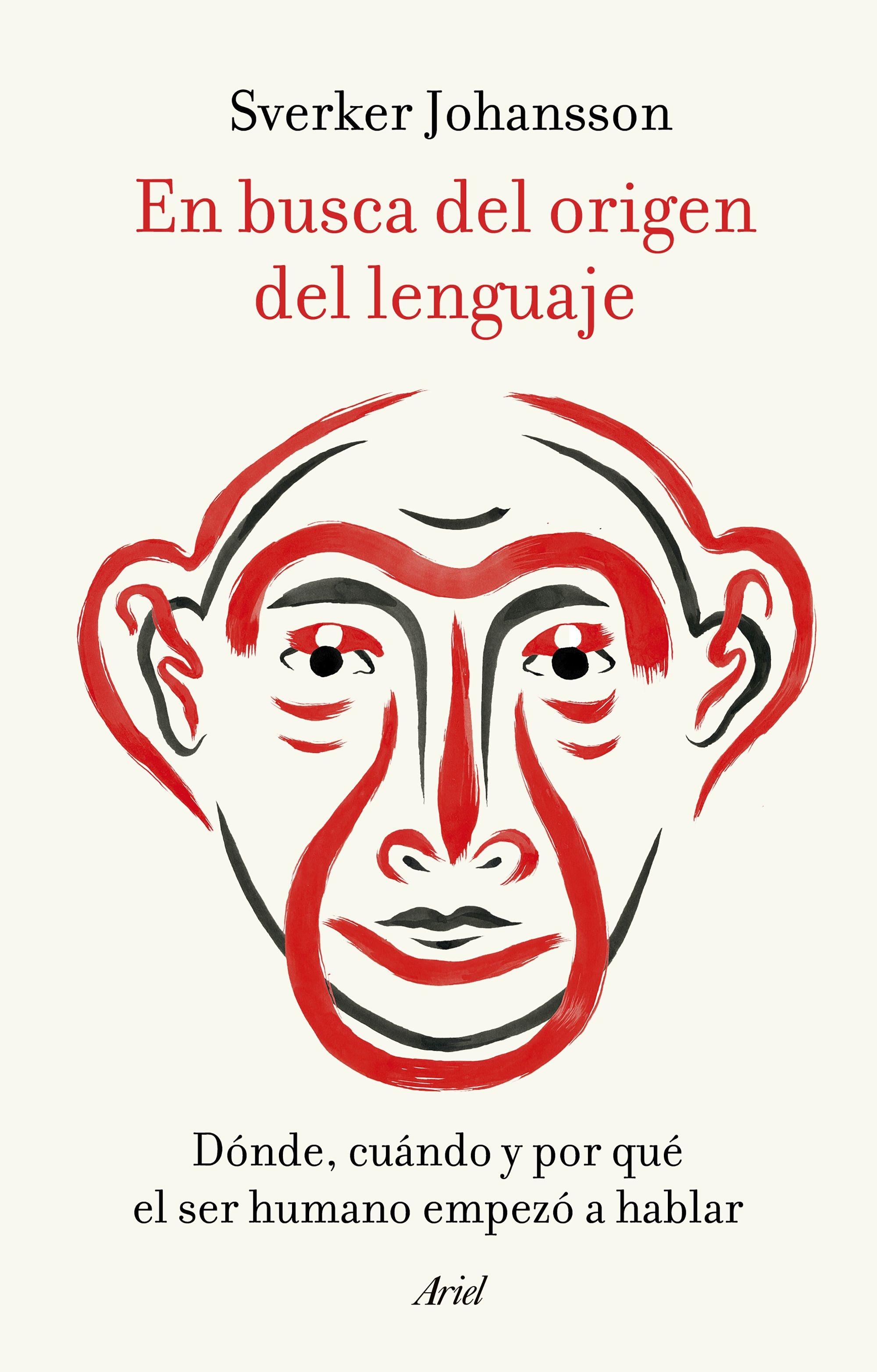 En busca del origen del lenguaje "Dónde, cuándo y por qué el ser humano empezó a hablar". 