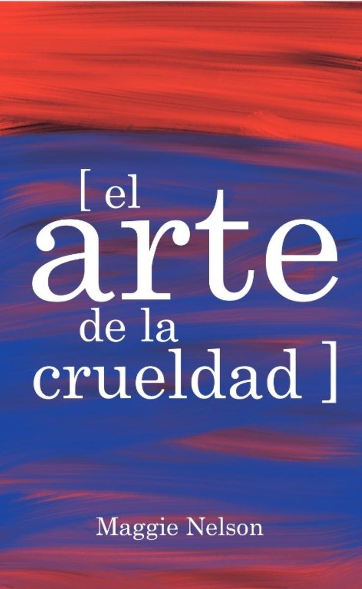 El arte de la crueldad. 