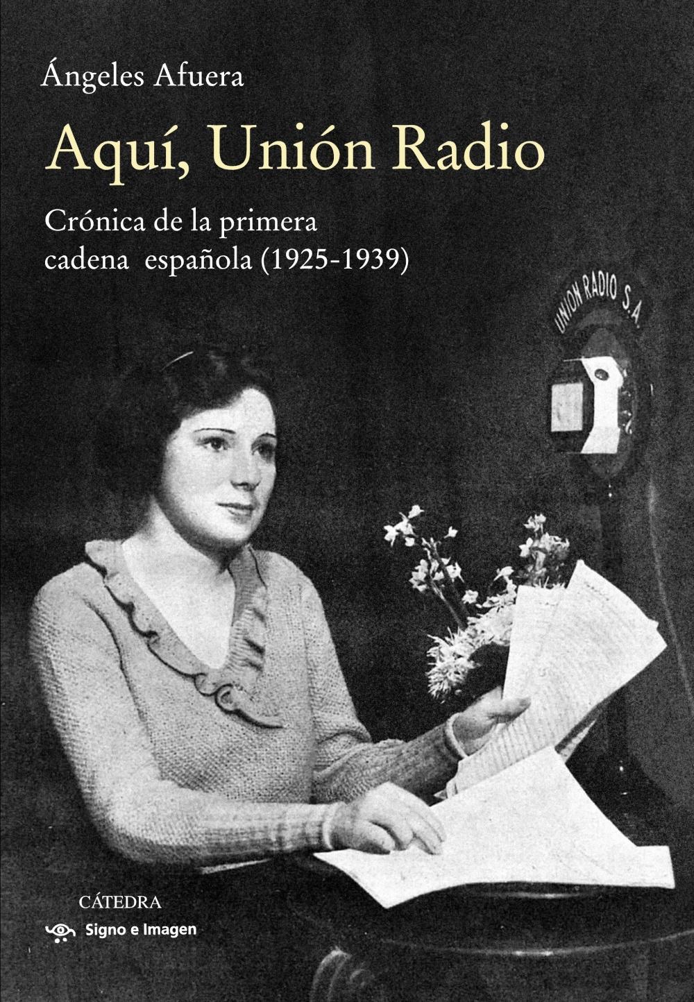 Aquí, Unión Radio "Crónica de la primera cadena española (1925-1939)"