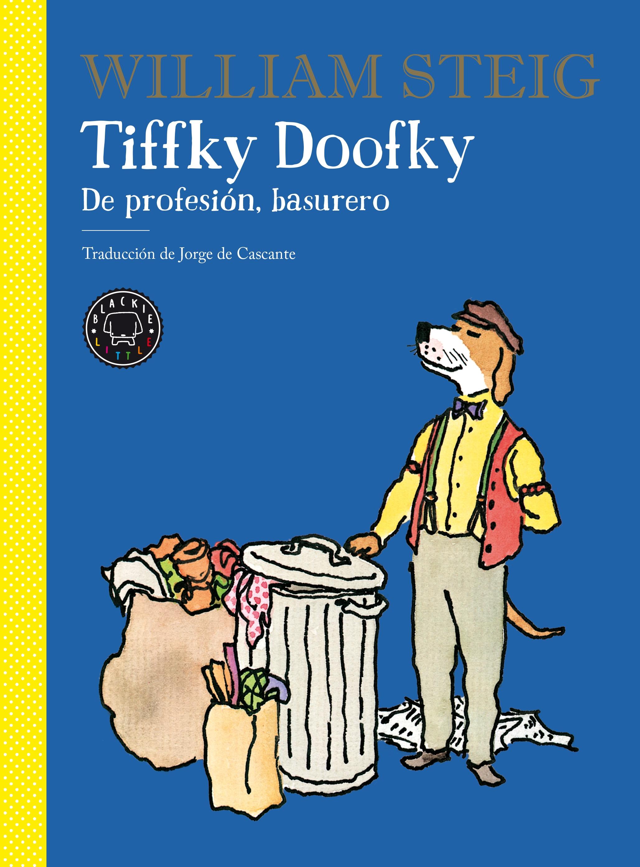 Tiffky Doofky "De profesión, basurero"