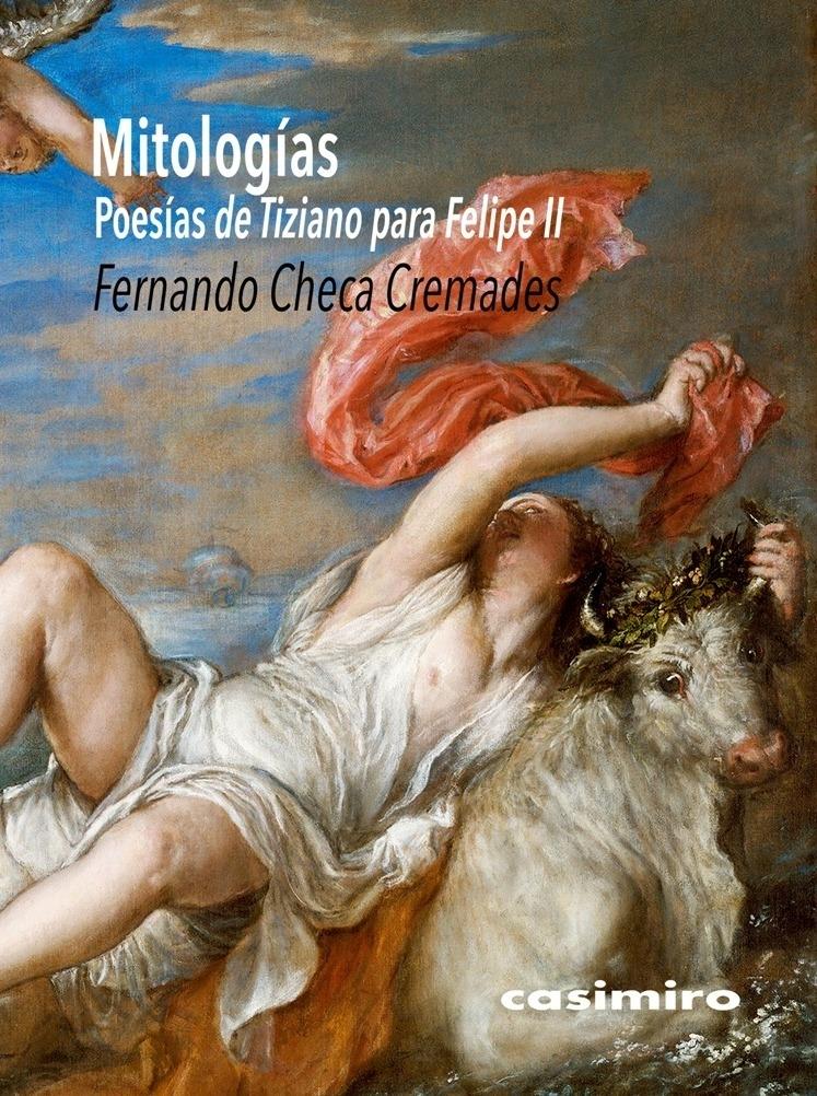 Mitologías. "Poesías" de Tiziano para Felipe II. 