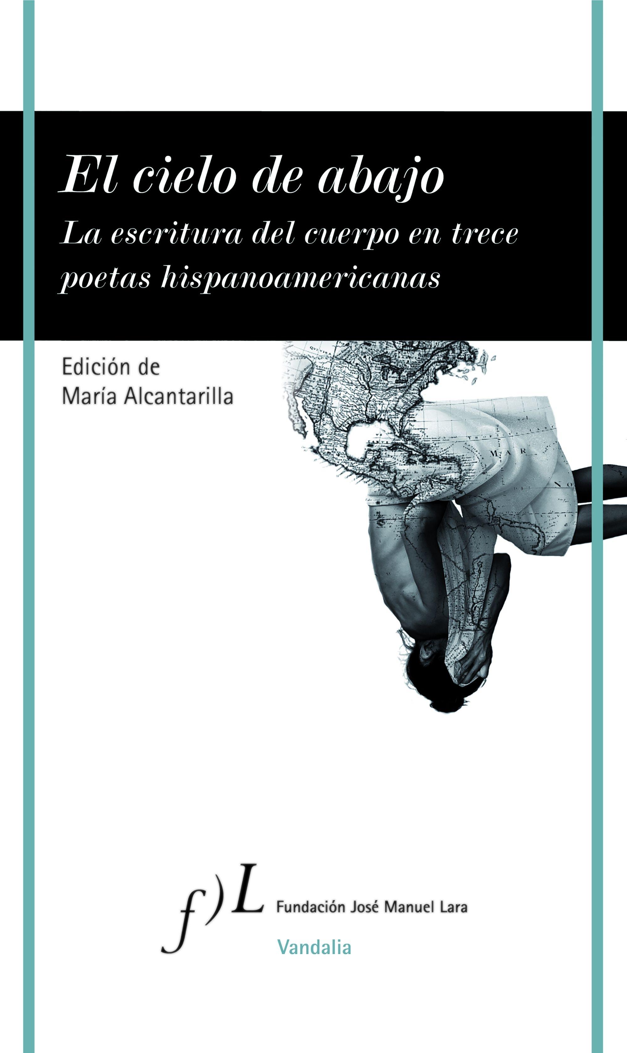 El cielo de abajo "La escritura del cuerpo en trece poetas hispanoamericanas". 