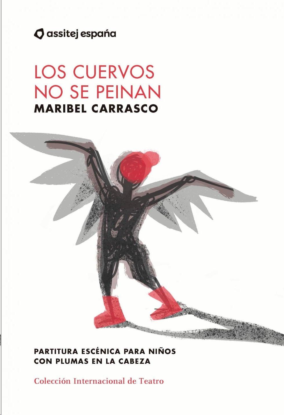 Los cuervos no se peinan "Partitura escénica para niños con plumas en la cabeza". 