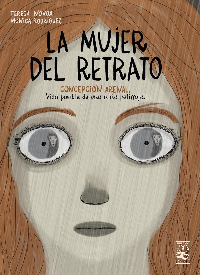 La Mujer del Retrato "Concepción Arenal, Vida Posible de una Niña Pelirroja"