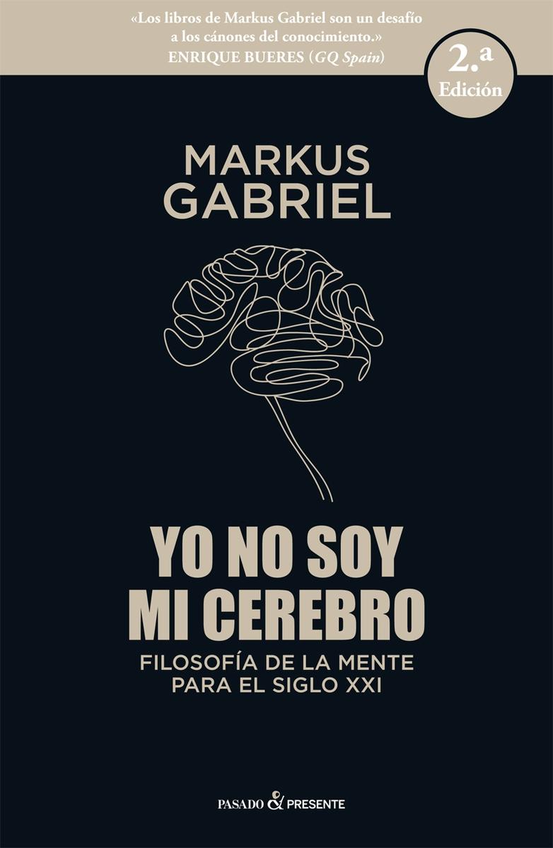 Yo no Soy mi Cerebro  "Filosofía de la Mente para el Siglo Xxi". 