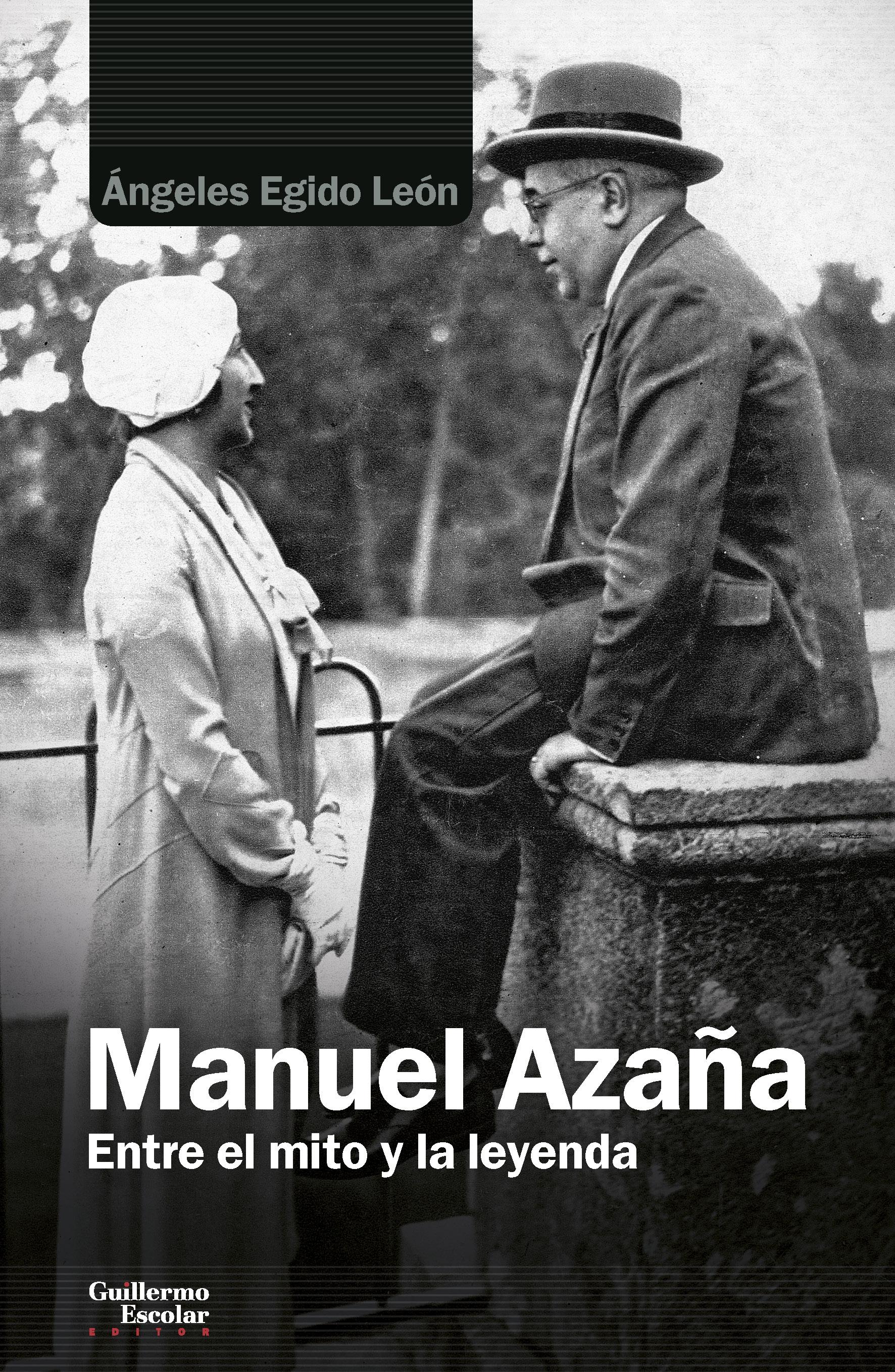 Manuel Azaña "Entre el mito y la leyenda". 
