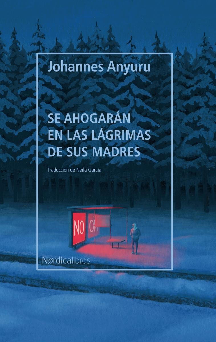 Se ahogarán en las lágrimas de sus madres "Traducción de Neila García". 