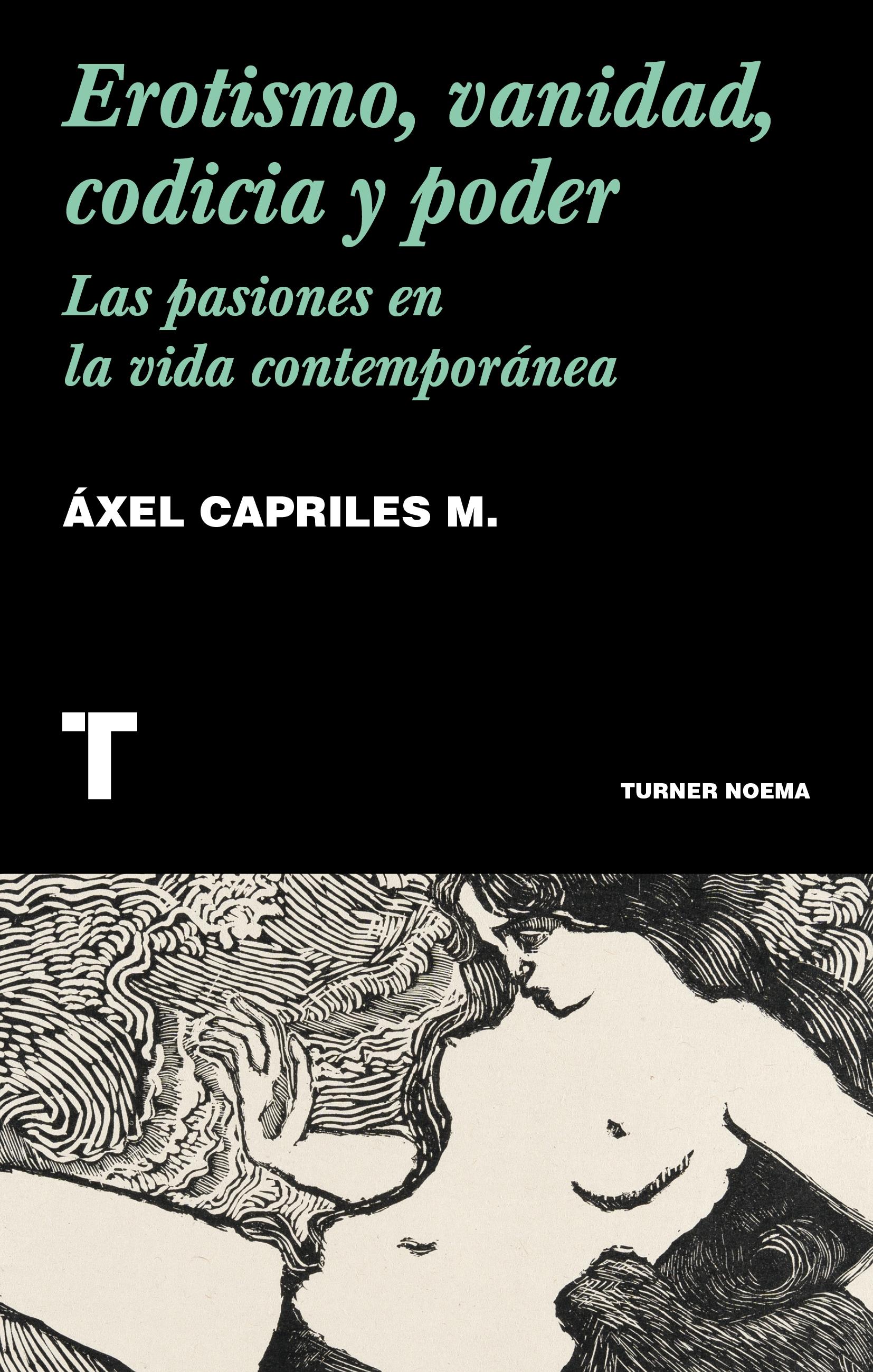 Erotismo, Vanidad, Codicia y Poder "Las Pasiones en la Vida Contemporánea"