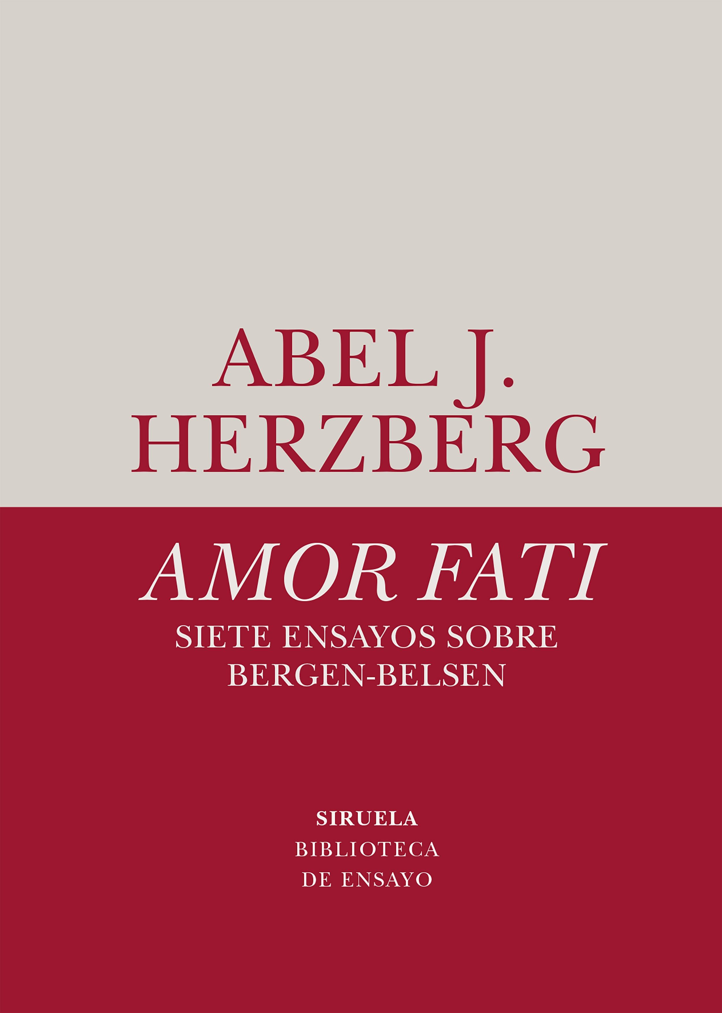 Amor Fati. Siete Ensayos sobre Bergen-Belsen. 