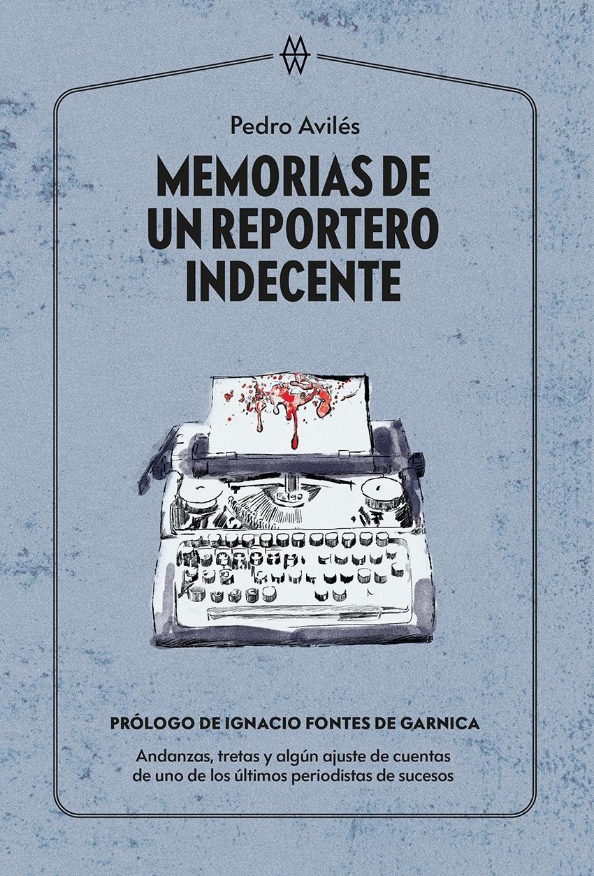 Memorias de un Reportero Indecente