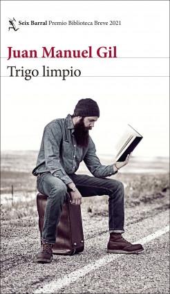 Trigo limpio "Premio Biblioteca Breve 2021". 