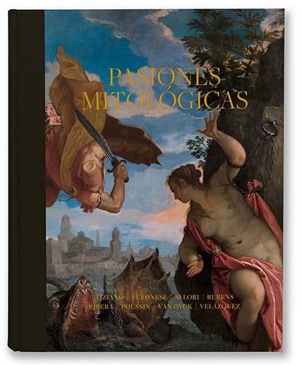 Pasiones mitológicas "Catálogo Museo Nacional del Prado, Madrid, entre el 2 de marzo y el 4 de julio de 2021."