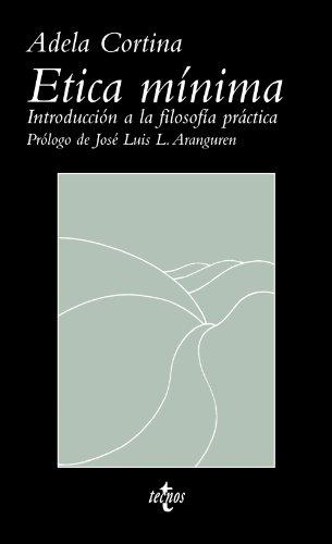 Ética Mínima "Introducción a la Filosofía Práctica"