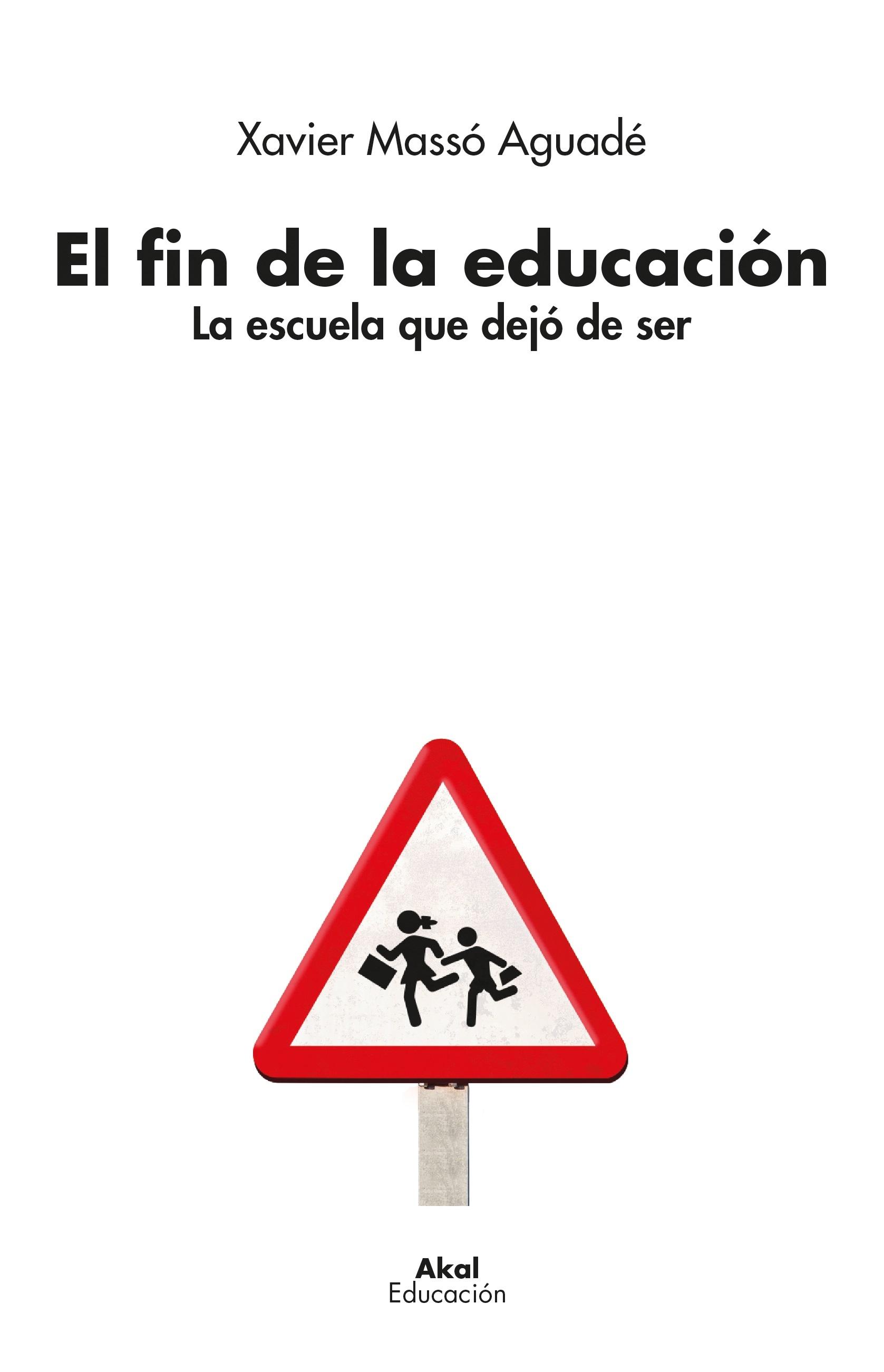 El fin de la educación "La escuela que dejó de ser"