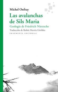 Las avalanchas de Sils Maria "Geología de Friedrich Nietzsche"