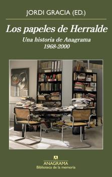 LOS PAPELES DE HERRALDE "Una historia de Anagrama (1968-2000)"