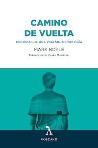 CAMINO DE VUELTA "HISTORIAS DE UNA VIDA SIN TECNOLOGÍA"