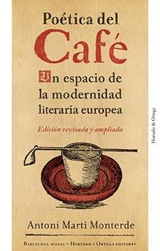 Poética del Café "Un Espacio de la Modernidad Literaria Europea". 