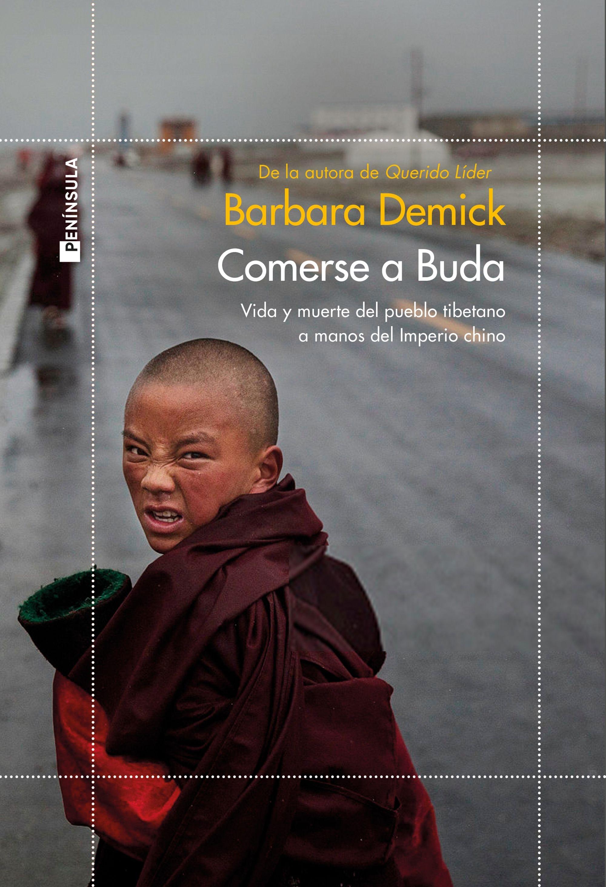 Comerse a Buda "Vida y muerte del pueblo tibetano a manos del Imperio Chino". 