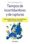 Tiempos de incertidumbres y de rupturas "Del neoliberalismo a la pandemia: salto a lo desconocido". 