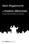 El músico silencioso "Por qué hay que dirigir a la orquesta". 