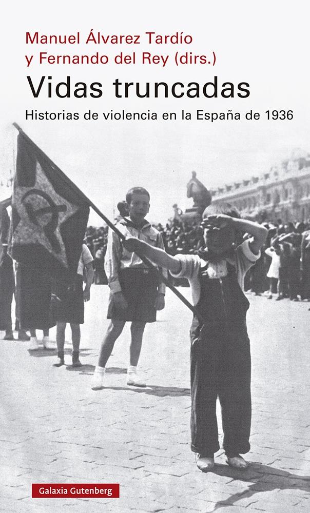 Vidas Truncadas "Historias de Violencia en la España de 1936"