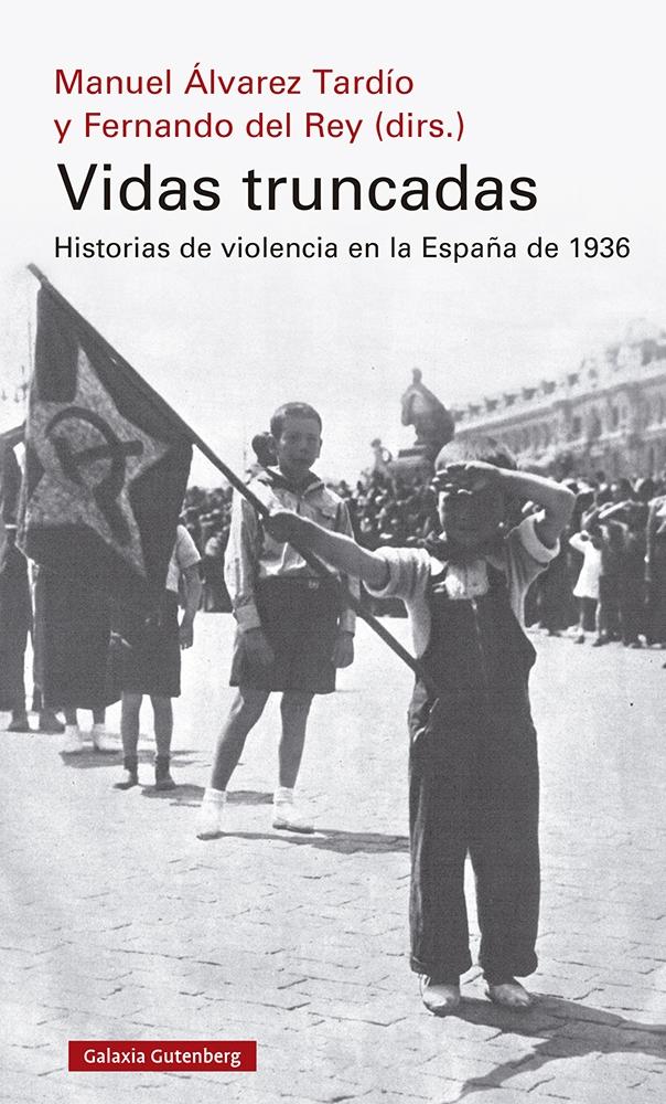 Vidas Truncadas "Historias de Violencia en la España de 1936". 