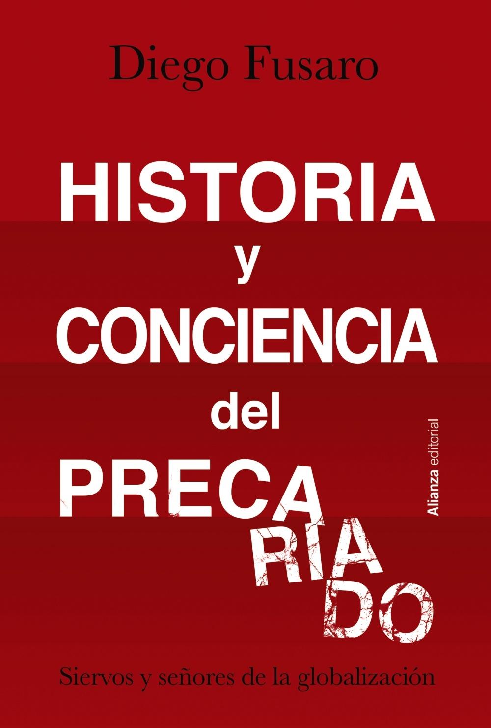 Historia y conciencia del precariado "Siervos y señores de la globalización". 