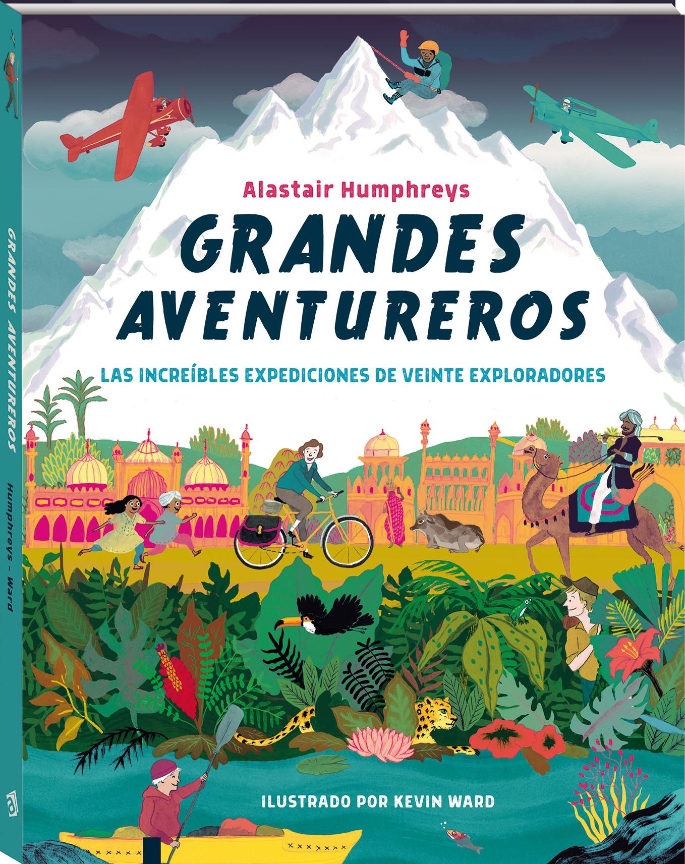 Grandes aventureros "Las increíbles expediciones de veinte exploradores". 