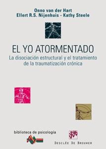 Yo Atormentado, El. la Disociacion Estructural y el Tratamiento de la Traumatizacion Cronica. 